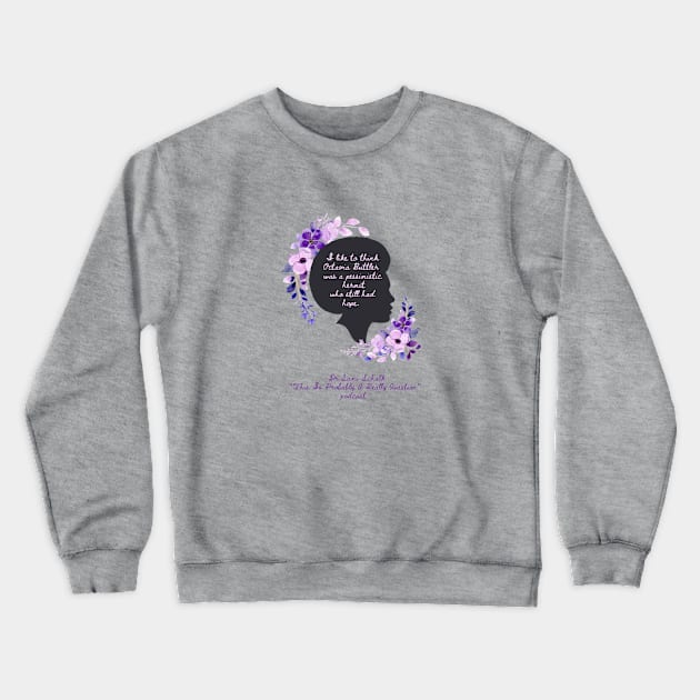 Octavia Butler Crewneck Sweatshirt by ReallyWeirdQuestionPodcast